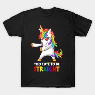 Too Cute To Be Straight Unicorn Flossing LGBT Pride T-Shirt